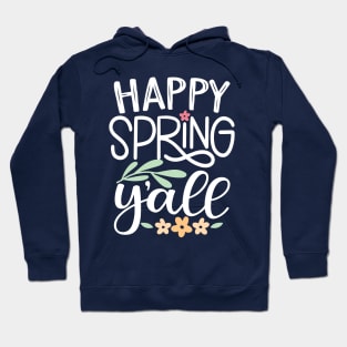 Happy Spring yall Flowers Bloom Floral First day of Spring Hoodie